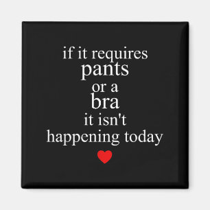 Aimant Si cela nécessite un pantalon ou un soutien-gorge,