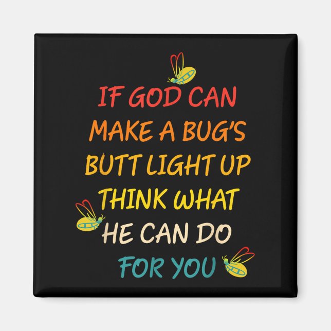 Aimant Si Dieu peut faire un bug's Butt Light Up Pense ce (Devant)