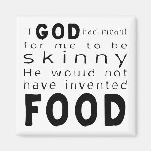 Aimant Si Dieu veut dire maigre ne veut pas de nourriture