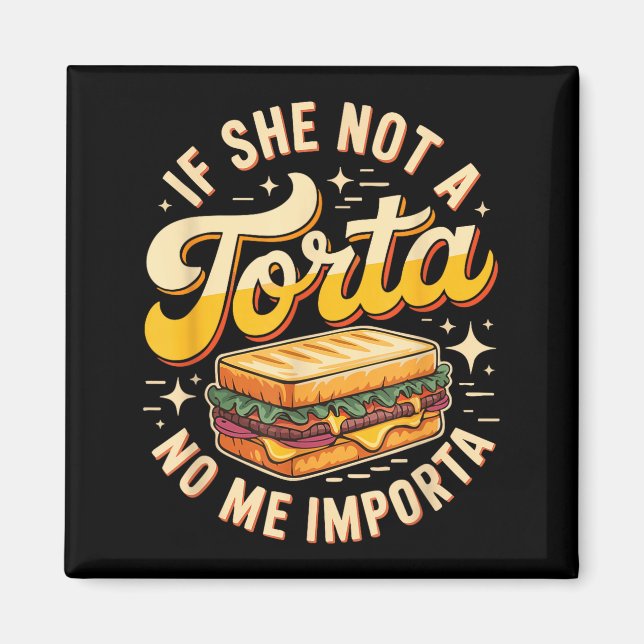 Aimant Si elle n'est pas une torta, je m'en fiche de ce c (Devant)