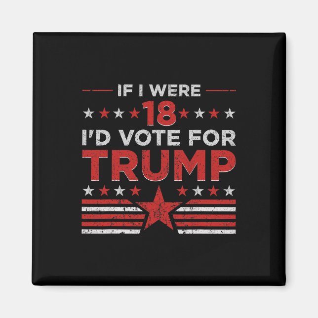 Aimant Si j'avais 18 ans, je voterais pour Trump Funny Pr (Devant)