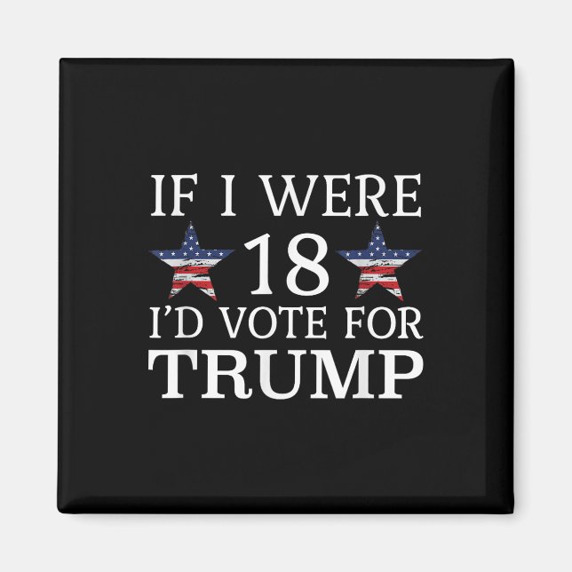 Aimant Si J'Avais 18 Ans, Votez Pour Trump Funny Kids Pro (Devant)