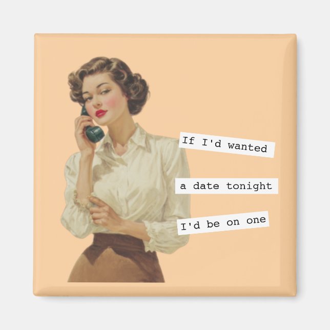 Aimant Si j'avais voulu une snarky femme de rendez-vous (Devant)