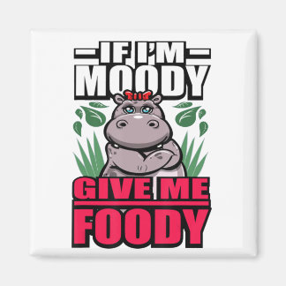 Aimant Si je suis Moody Donnez-moi Foody Funny Hangry Hip