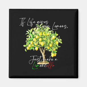 Aimant Si La Vie Donne Des Citrons Fait Un Limoncello Per
