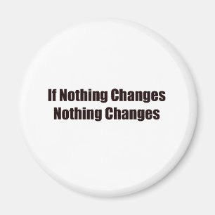Aimant Si rien ne change, rien ne change !