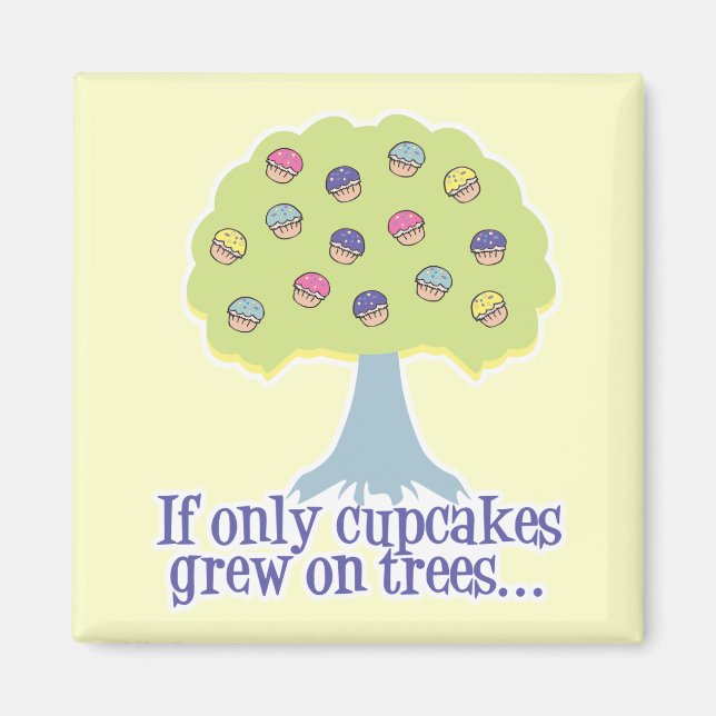 Aimant Si seulement des Cupcakes sur les Arbres (Devant)
