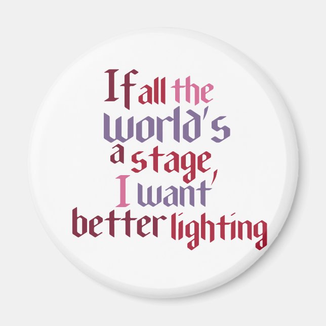 Aimant Si tout le monde est une scène, je veux un meilleu (Devant)