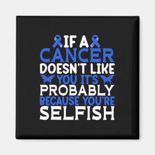 Aimant Si Un Cancer Ne Vous Apprécie Pas... - Journée Mon