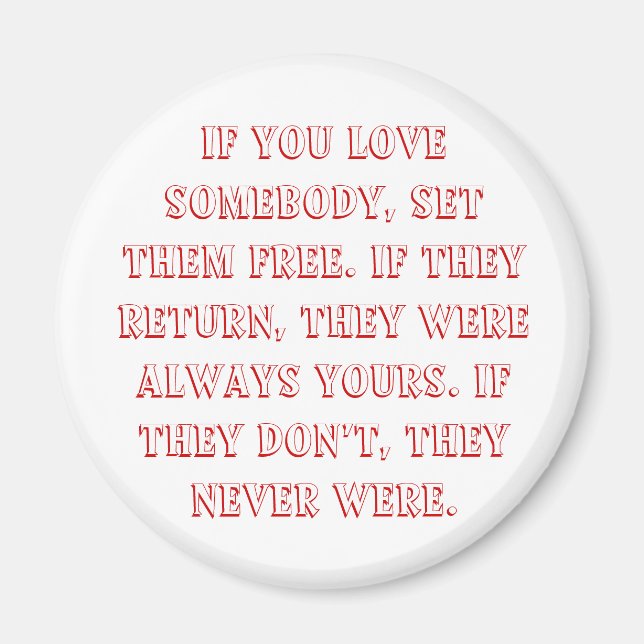 Aimant Si vous aimez quelqu'un, libérez-les. S'ils sont.. (Devant)