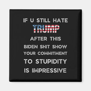 Aimant Si vous haïssez toujours Trump après ce spectacle