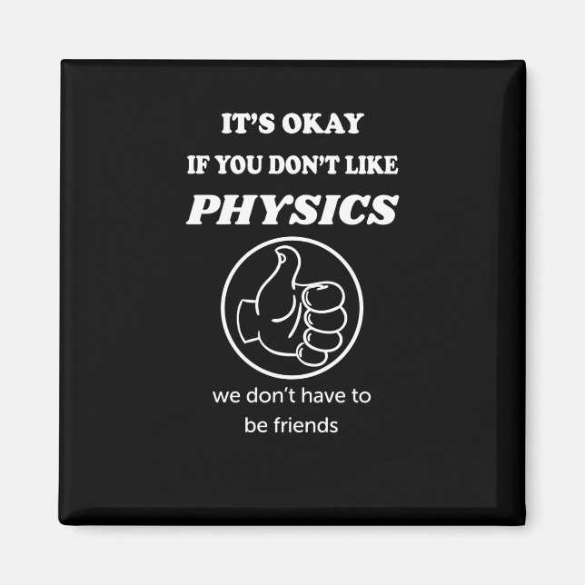 Aimant Si vous n'aimez pas la physique, nous n'avons pas (Devant)