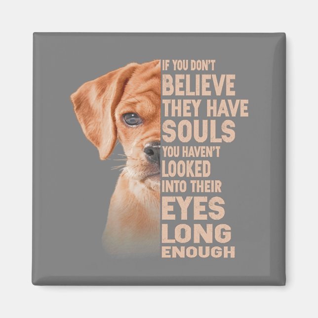 Aimant Si vous ne croyez pas qu'ils ont des âmes Puggle a (Devant)