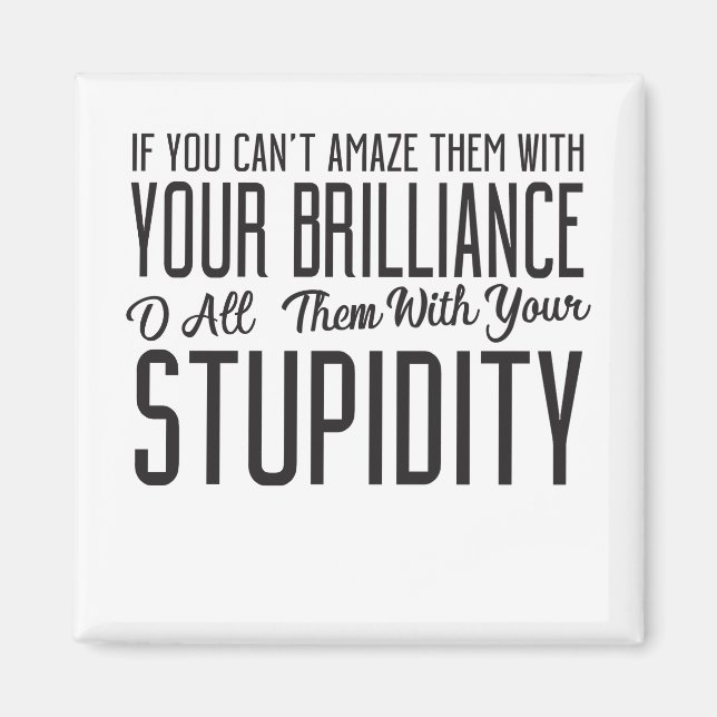 Aimant Si vous ne pouvez pas les émerveiller avec votre b (Devant)