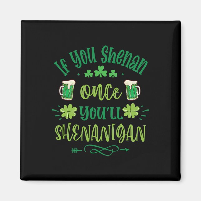 Aimant Si Vous Shenan Une Fois Vous Shenanigans 1 (Devant)