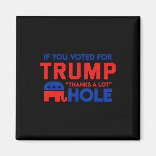 Aimant Si vous votez pour Trump merci beaucoup' trou