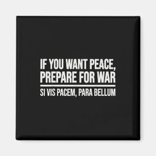 Aimant Si Vous Voulez La Paix Préparez La Guerre Si Vis P