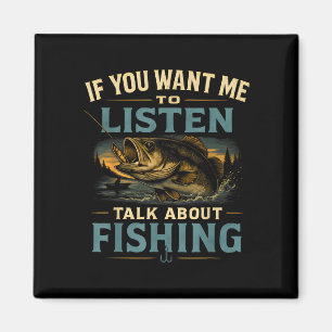 Aimant Si vous voulez que j'écoute parler de pêche