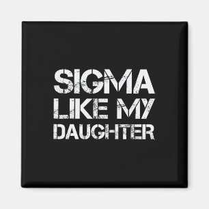 Aimant Sigma comme ma fille Papa Fête des Pères Drôle Hom