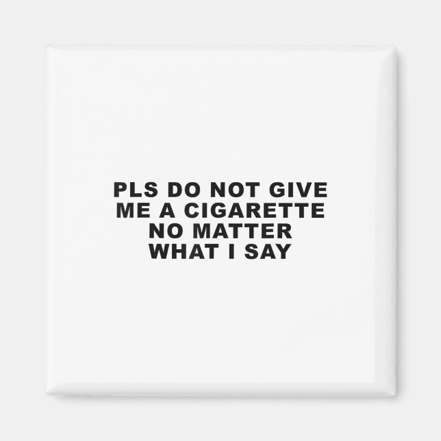 Aimant S'Il Vous Plaît Ne Me Donnez Pas De Cigarette Non  (Devant)