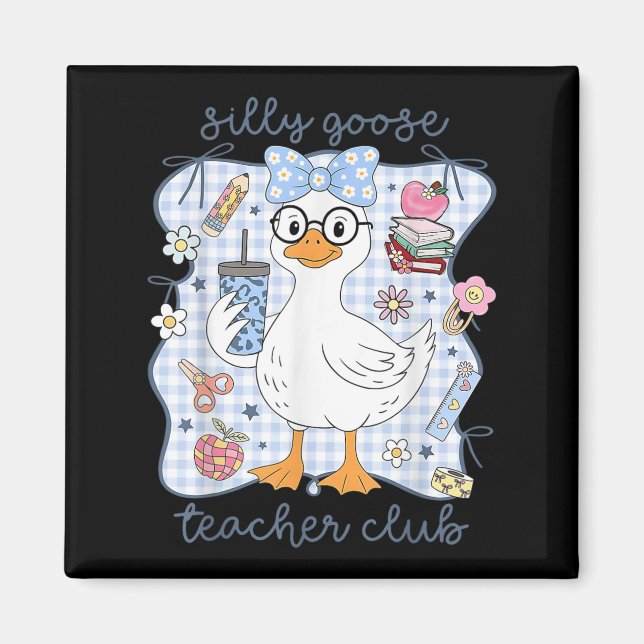 Aimant Silly Goose Teacher Club Back To School Funny Firs (Devant)