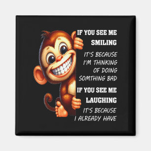 Aimant Singe Si Vous Me Voyez Sourire C'est Parce Que Je 