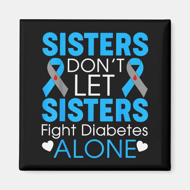Aimant Sisters Don't Let Sisters Fight Diabetes Alone T1d (Devant)