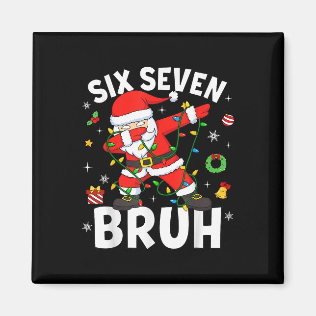 Aimant Six Seven 67 Génération Z Alpha Mème Bruh Noël Dab (Devant)