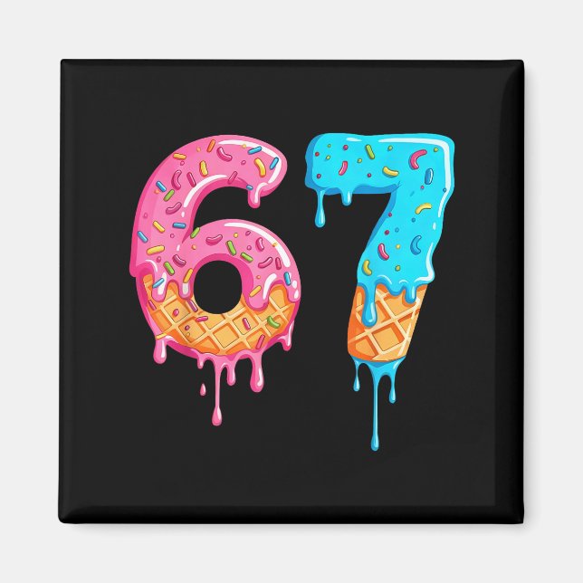 Aimant Six Seven 67 Meme Ice Cream Drip Funny  (Devant)