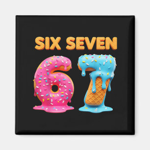Aimant Six Seven 67 Numéro Mème Glace au Chocolat qui Dég