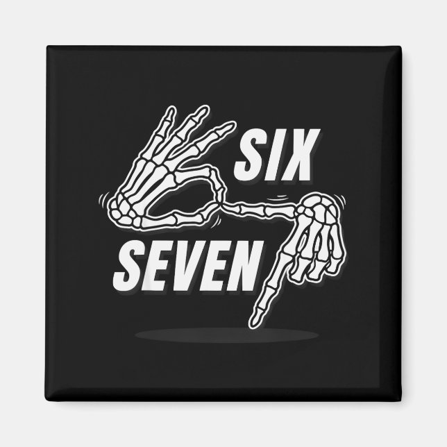 Aimant Six Seven 6 7 Mème Drôle de Squelette Mains Signe  (Devant)