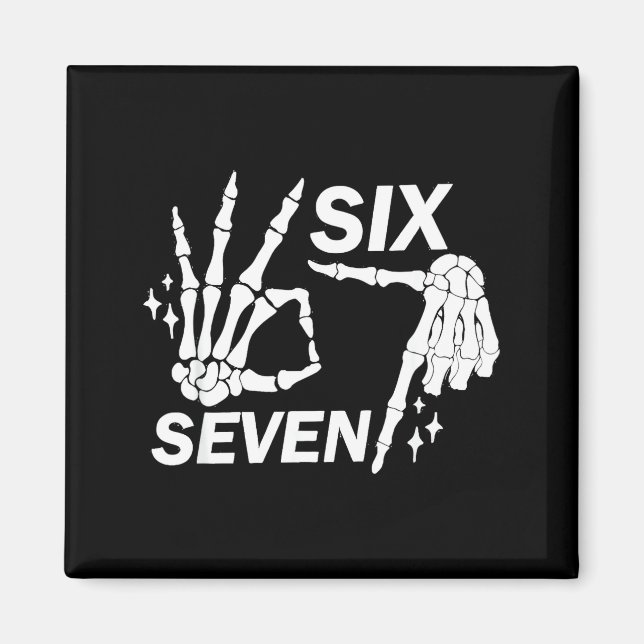 Aimant Six Seven 6 7 Mème Drôle de Squelette Mains Signe  (Devant)