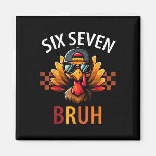 Aimant Six Seven Bruh 6 7 Mème Dinde Action de grâce Garç