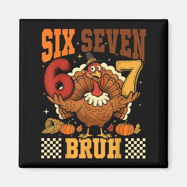 Aimant Six Seven Bruh 6 7 Mème Dinde de Thanksgiving Garç (Devant)