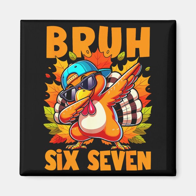 Aimant Six Seven Bruh Dabbing Dinde de Thanksgiving 67 Me (Devant)