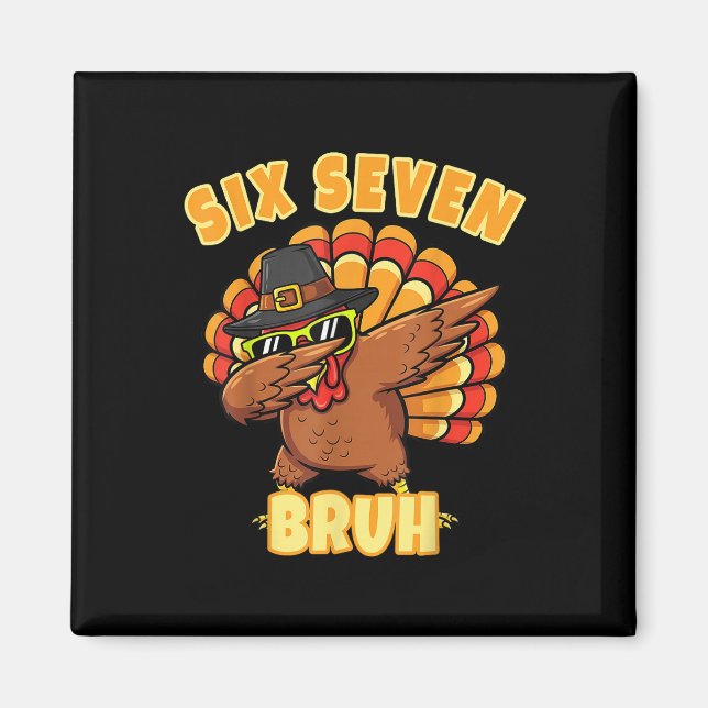 Aimant Six Seven Bruh Dabbing Dinde de Thanksgiving 67 Me (Devant)