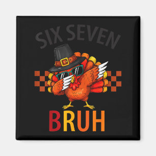 Aimant Six Seven Bruh Dablant Dinde de Thanksgiving 67 Me