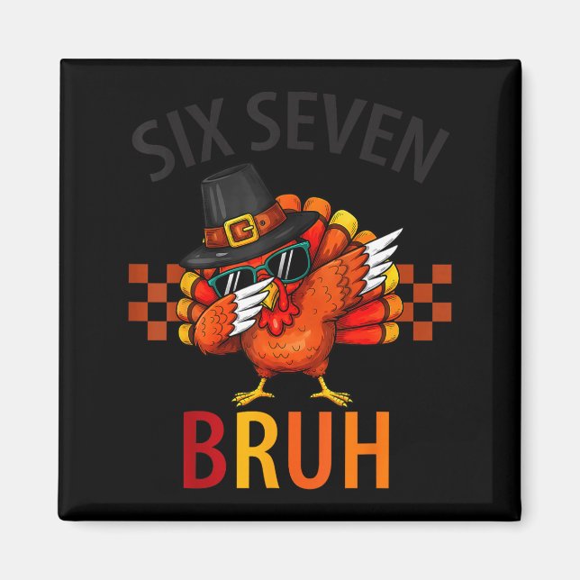 Aimant Six Seven Bruh Dablant Dinde de Thanksgiving 67 Me (Devant)