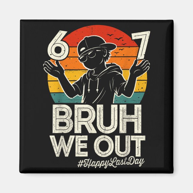 Aimant Six Seven Bruh dehors dernier jour d'école 67 Meme (Devant)