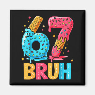 Aimant Six Seven Crème Glacée Drip Cool Meme 67 Bruh Drôl