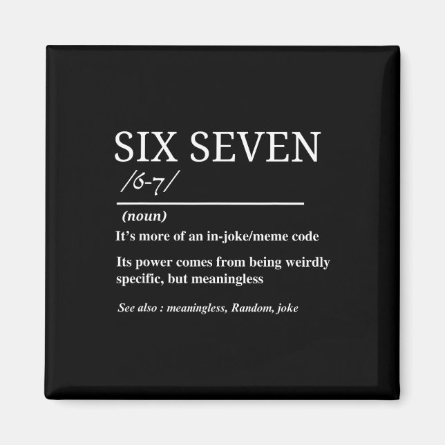 Aimant Six Seven Définition Drôle 6 7 Mème Sarcastique Hu (Devant)