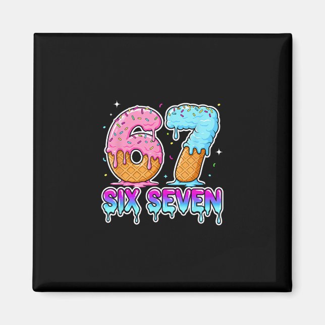 Aimant Six Seven Glace Drip Cool Meme 67 Drôle Gen Al (Devant)