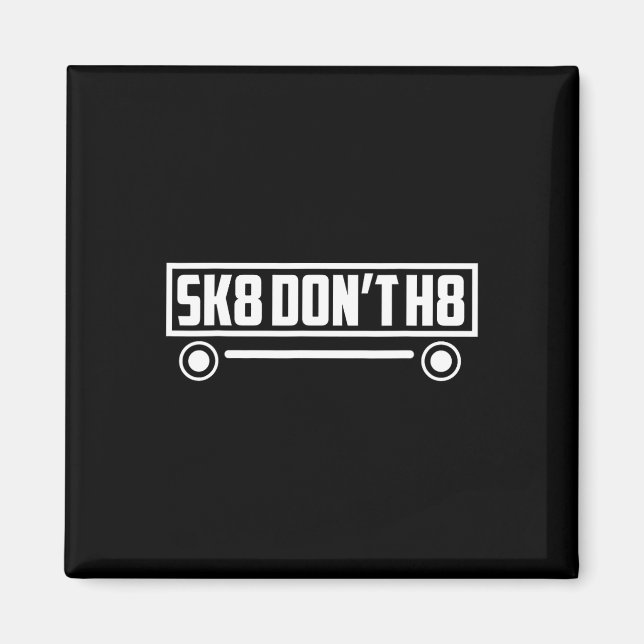 Aimant Skate Don't H8 - Drôle  (Devant)