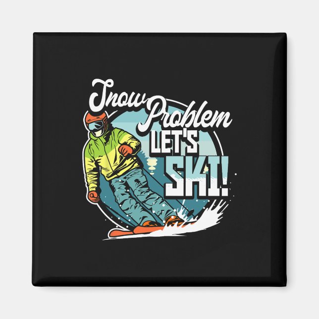 Aimant Ski Skiing Winter Sport Snow Problem Let's Ski  (Devant)