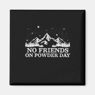 Aimant Ski Snowboard - Pas d'amis le jour de poudreuse Gi