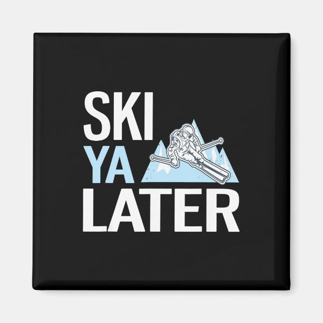Aimant Ski Ya plus tard drôle de ski alpin  (Devant)