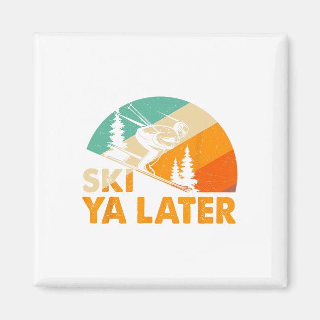 Aimant Ski You Later Vacances d'Hiver Ski Ski Conducteur  (Devant)