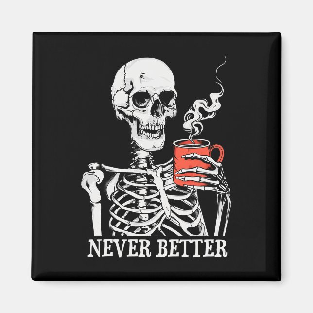 Aimant Skull Jamais Mieux Squelette Boire Café Hallow (Devant)