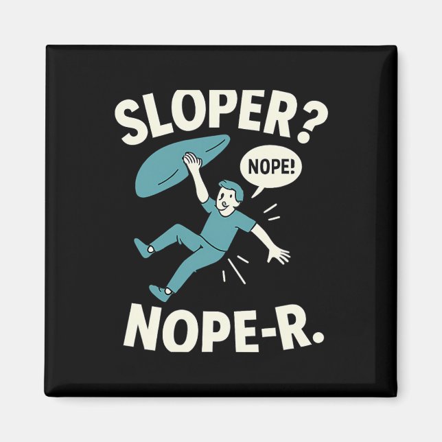 Aimant Sloper Nope-r. Rock Climbing Humor White Teal  (Devant)