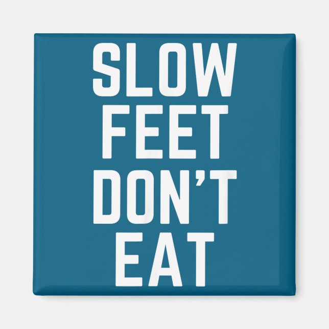 Aimant Slow Feet Don't Eat Baseball  (Devant)